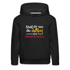 Stell dir vor, du denkst und keener merkt's. - Kinder Premium Hoodie
