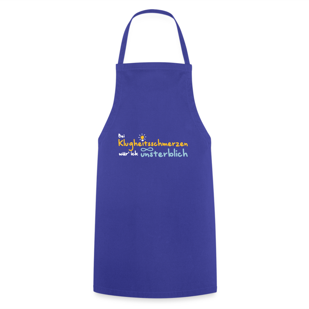 Bei Klugheitsschmerzen wär' ick unsterblich - Kochschürze - Royalblau