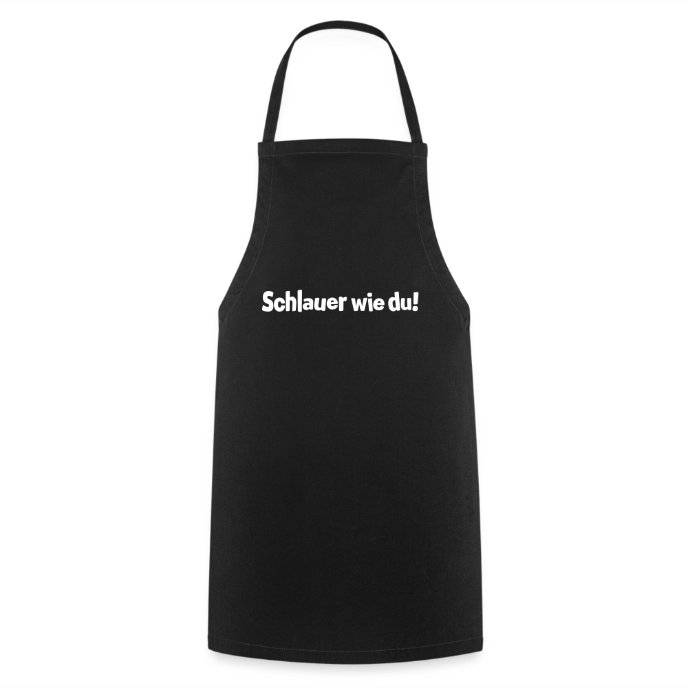 Schlauer wie du! - Kochschürze - Schwarz