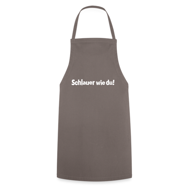 Schlauer wie du! - Kochschürze - Grau