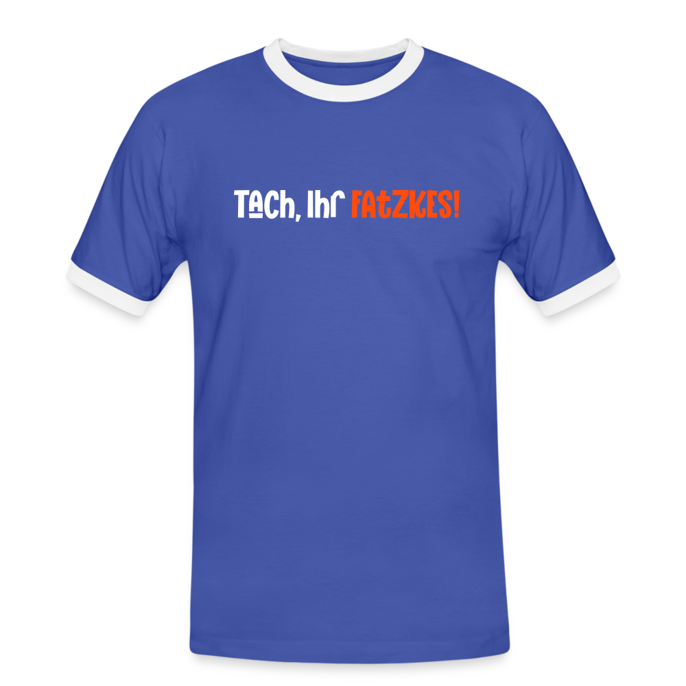 Tach, Ihr Fatzkes! - Männer Ringer T-Shirt - Blau/Weiß