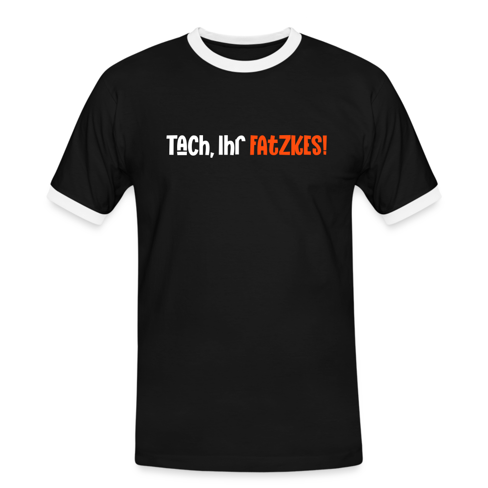 Tach, Ihr Fatzkes! - Männer Ringer T-Shirt - Schwarz/Weiß