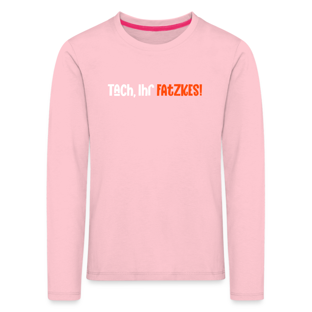 Tach, Ihr Fatzkes! - Kinder Langarmshirt - Hellrosa