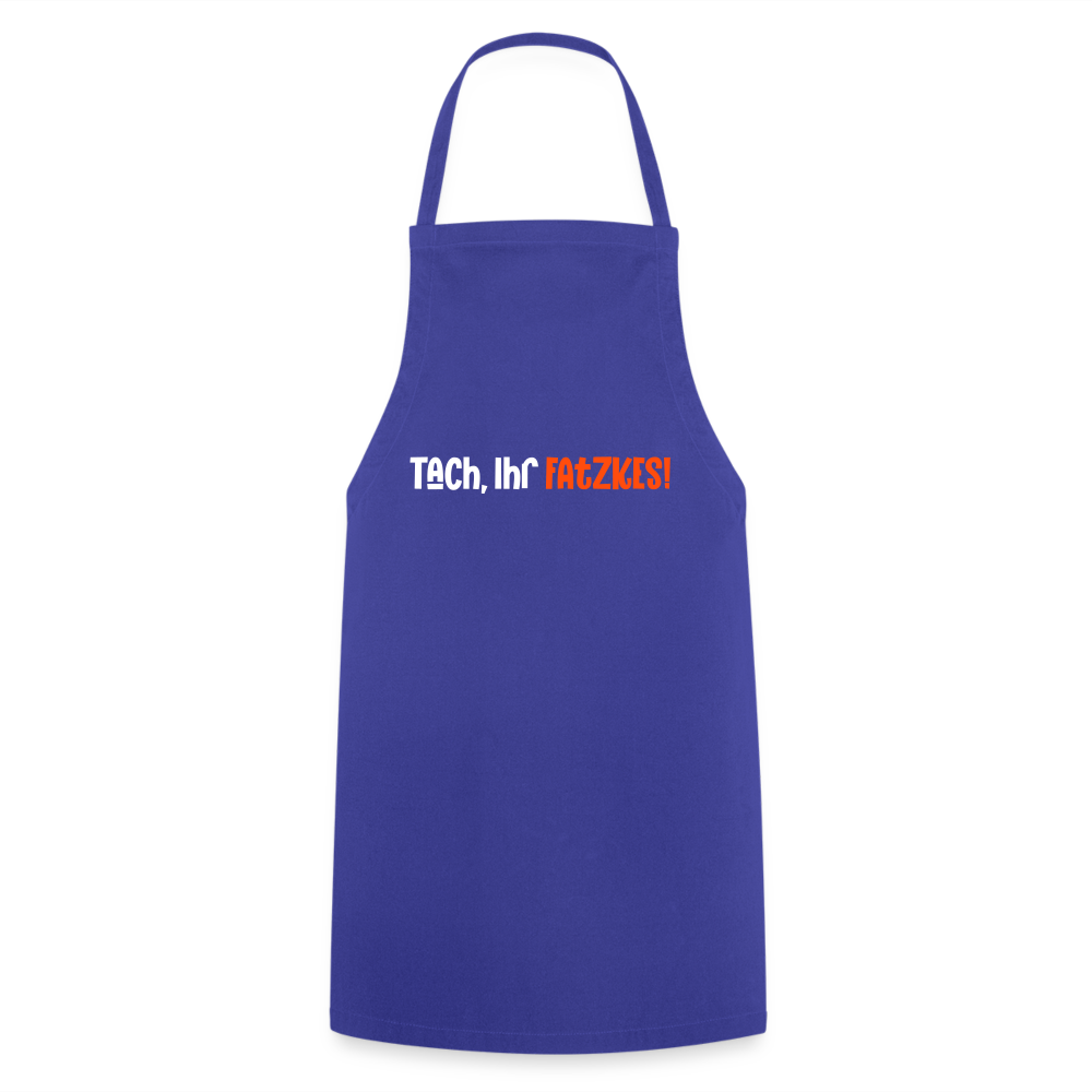 Tach, Ihr Fatzkes! - Kochschürze - Royalblau