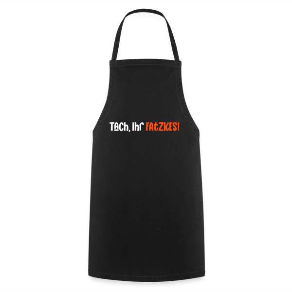 Tach, Ihr Fatzkes! - Kochschürze - Schwarz