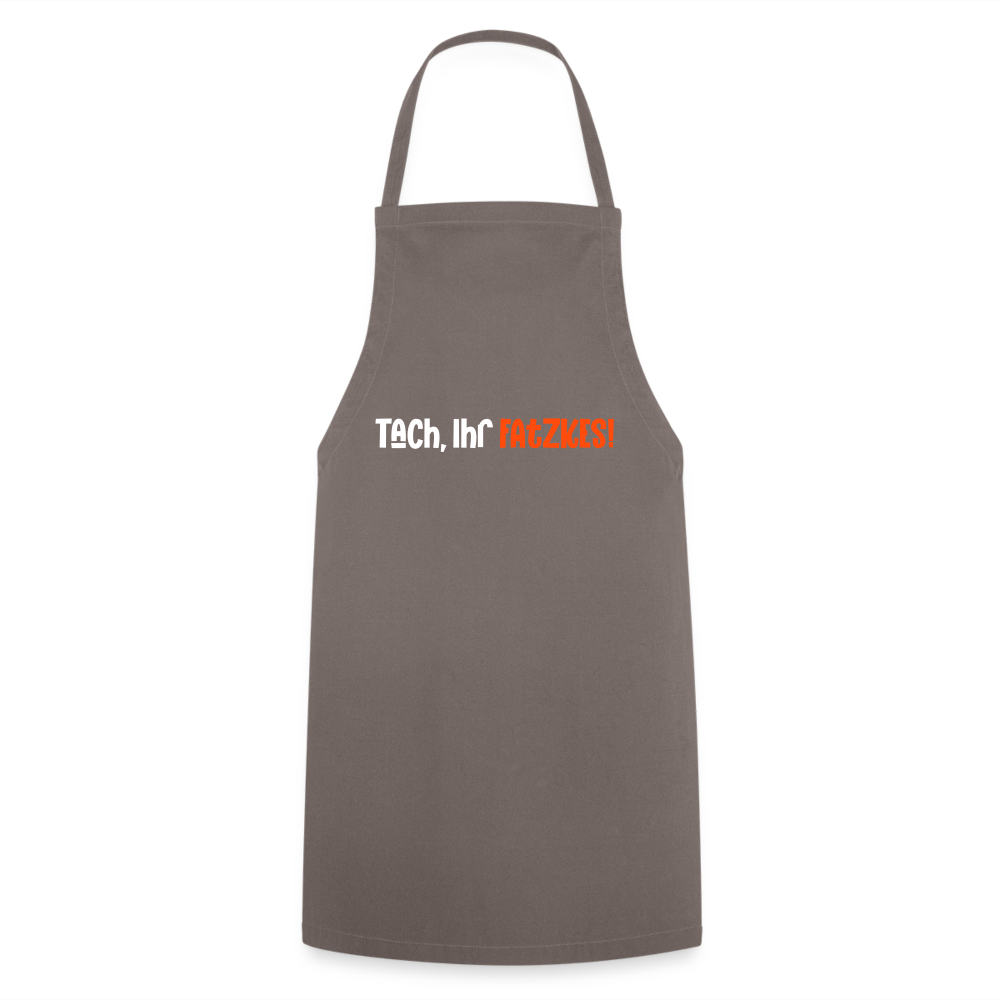 Tach, Ihr Fatzkes! - Kochschürze - Grau