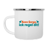 Keene Sorge, ick regel dit! - Emaille Tasse