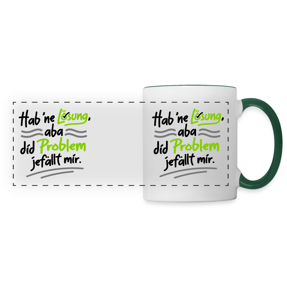 Hab 'ne Lösung, aba did Problem jefällt mir. - Tasse zweifarbig - Weiß/Dunkelgrün