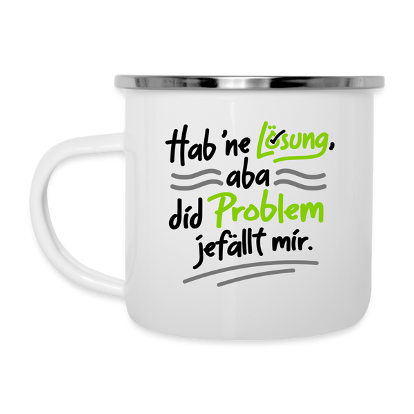 Hab 'ne Lösung, aba did Problem jefällt mir. - Emaille Tasse