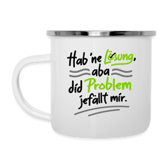 Hab 'ne Lösung, aba did Problem jefällt mir. - Emaille Tasse