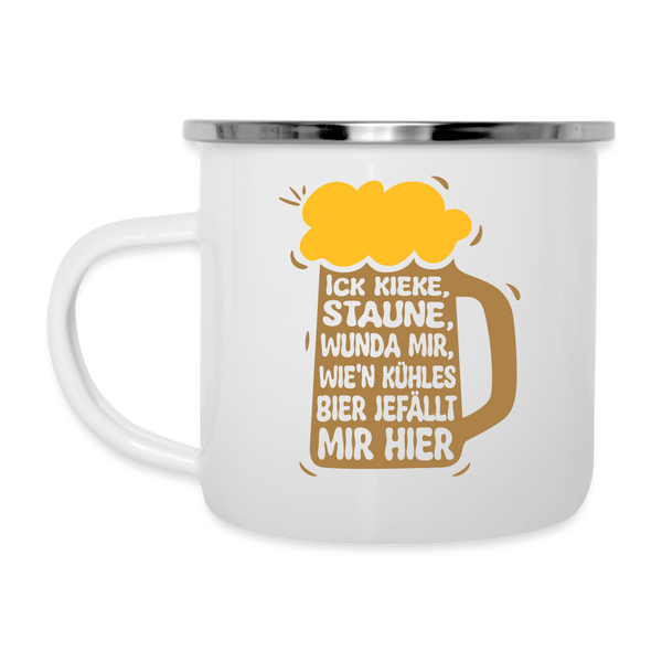 Ick kieke, staune, wunda mir, wie'n kühles Bier jefällt mir hier - Emaille Tasse
