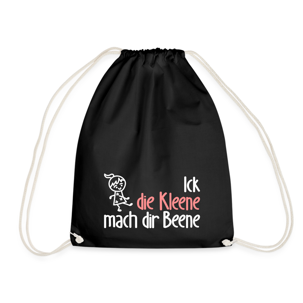 Ick, die Kleene, mach dir Beene! - Turnbeutel - Schwarz