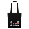 Ick, die Kleene, mach dir Beene! - Stoffbeutel - Schwarz