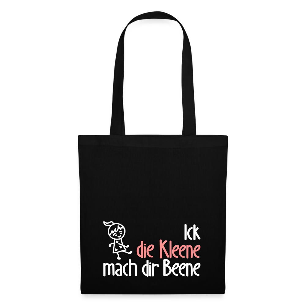 Ick, die Kleene, mach dir Beene! - Stoffbeutel - Schwarz