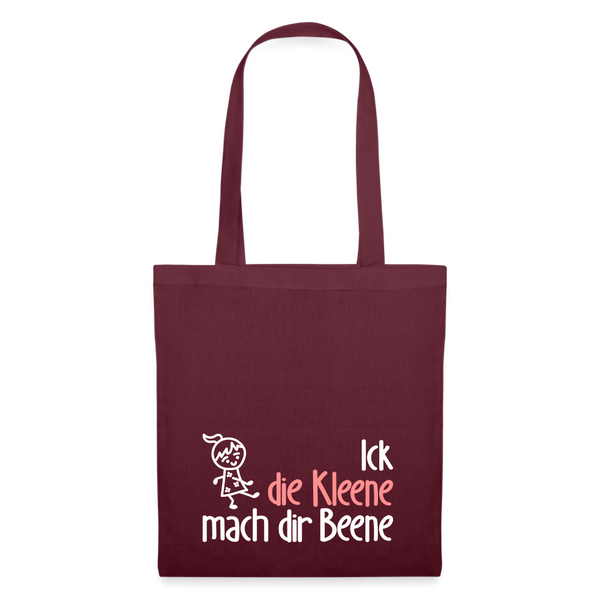 Ick, die Kleene, mach dir Beene! - Stoffbeutel - Burgunderrot