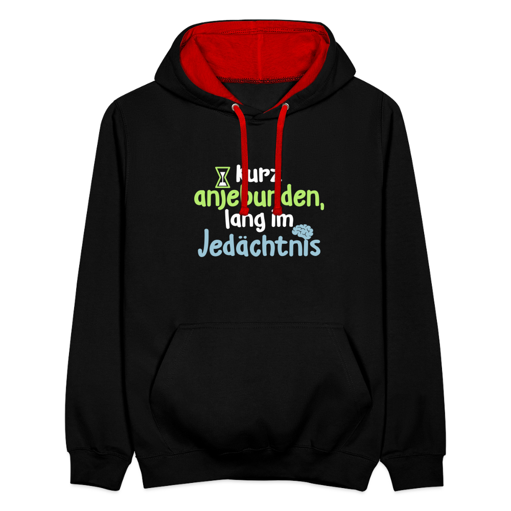 Kurz anjebunden, lang im Jedächtnis. - Kontrast Hoodie - Schwarz/Rot