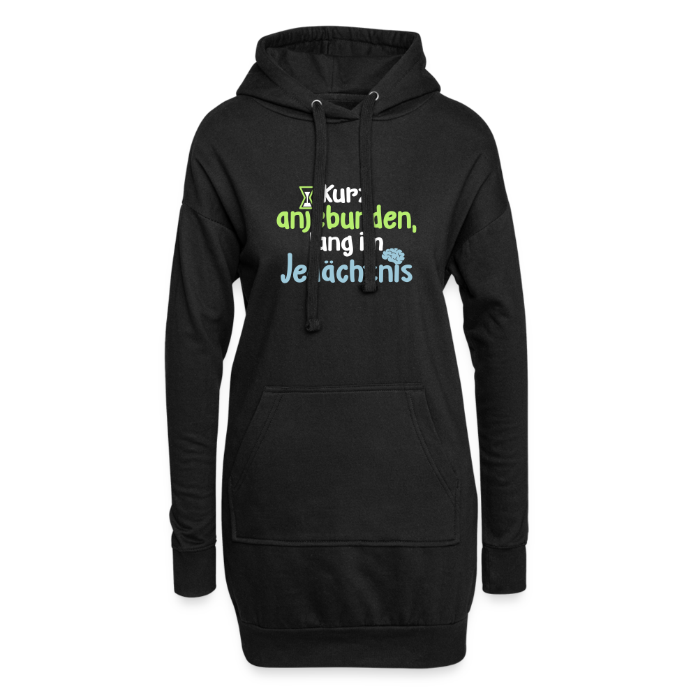 Kurz anjebunden, lang im Jedächtnis. - Hoodie-Kleid - Schwarz