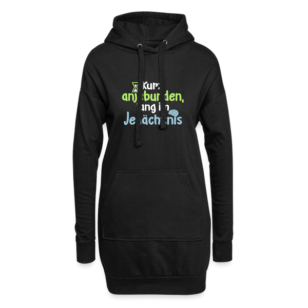 Kurz anjebunden, lang im Jedächtnis. - Hoodie-Kleid - Schwarz