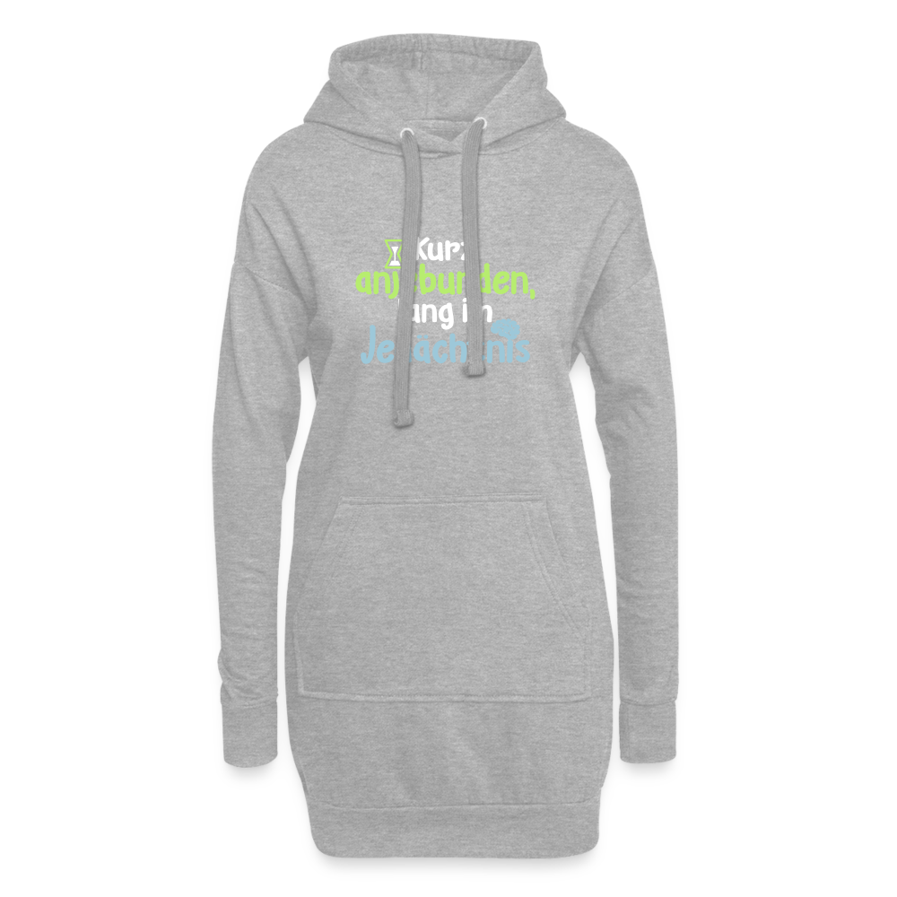 Kurz anjebunden, lang im Jedächtnis. - Hoodie-Kleid - Grau meliert