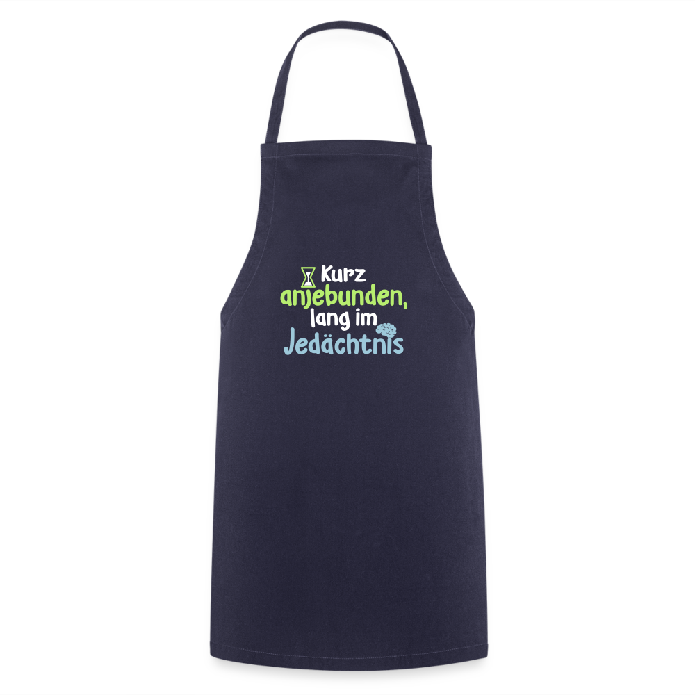Kurz anjebunden, lang im Jedächtnis. - Kochschürze - Navy