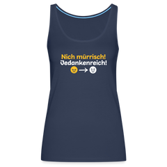 Nich mürrisch! Jedankenreich! - Frauen Premium Tank Top