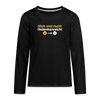 Nich mürrisch! Jedankenreich! - Teenager Langarmshirt - Schwarz
