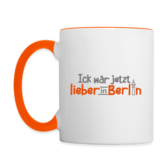 Ick wär jetzt lieber in Berlin - Tasse zweifarbig