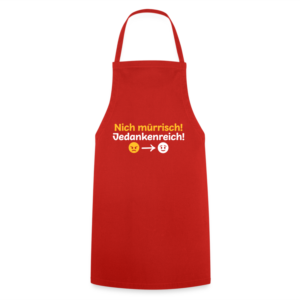Nich mürrisch! Jedankenreich! - Kochschürze - Rot