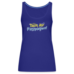 Tach, ihr Flitzpiepen! - Frauen Premium Tank Top