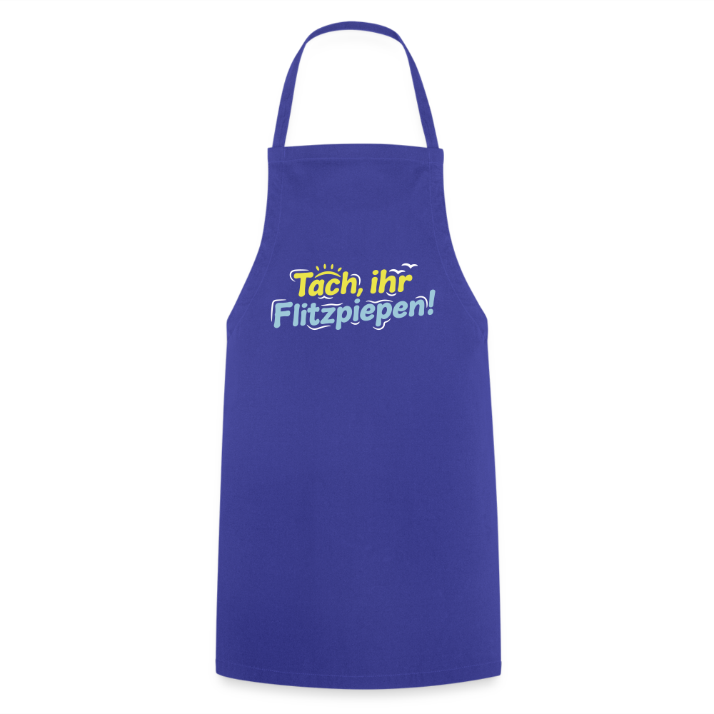 Tach, ihr Flitzpiepen! - Kochschürze - Royalblau