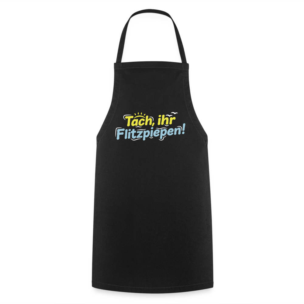 Tach, ihr Flitzpiepen! - Kochschürze - Schwarz