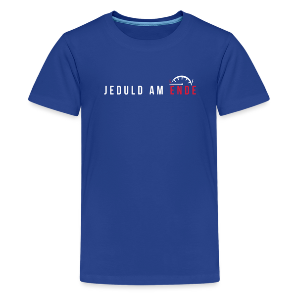 Jeduld am Ende - Teenager Premium T-Shirt - Königsblau