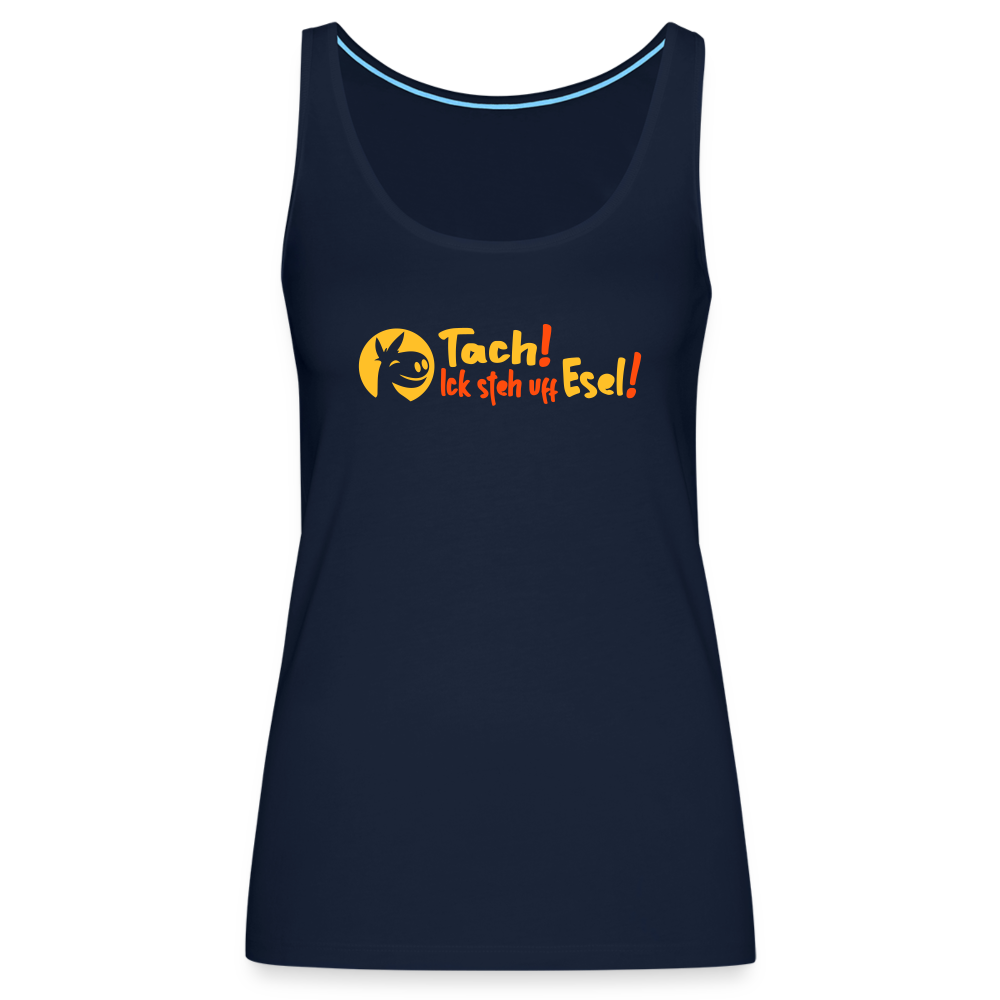 Tach! Ick steh uff Esel! - Frauen Premium Tank Top - Navy