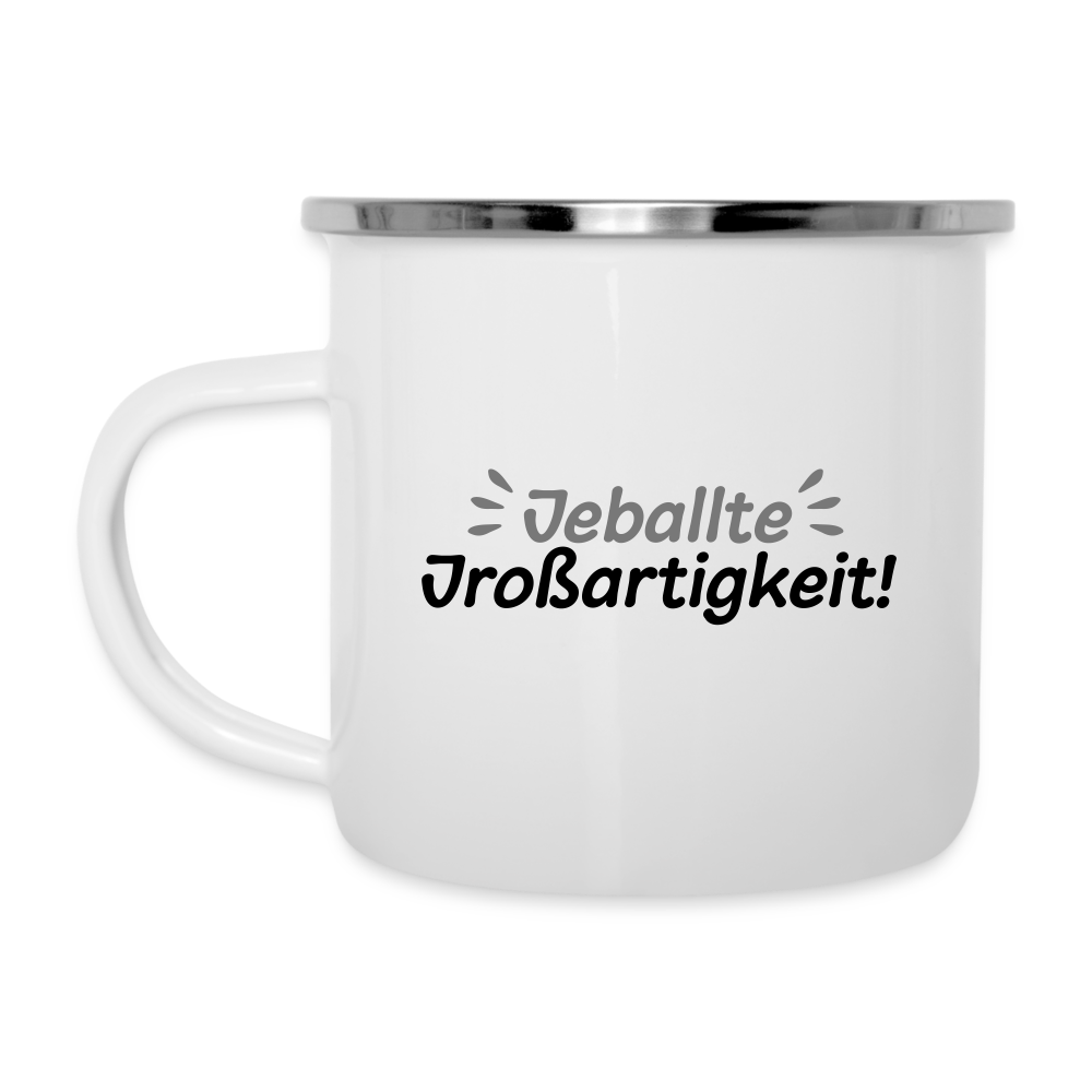 Jeballte Jroßartigkeit! - Emaille Tasse