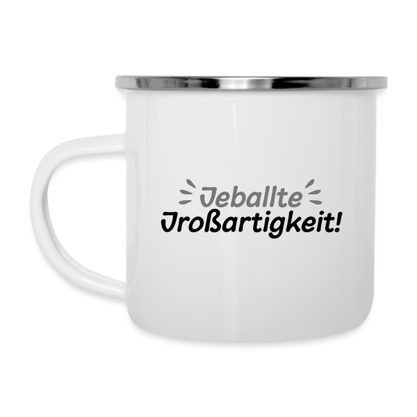 Jeballte Jroßartigkeit! - Emaille Tasse