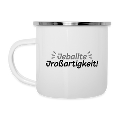 Jeballte Jroßartigkeit! - Emaille Tasse