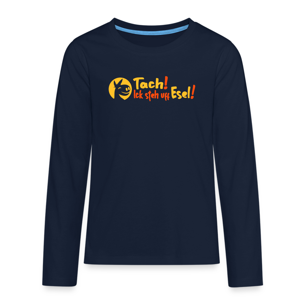 Tach! Ick steh uff Esel! - Teenager Langarmshirt - Navy