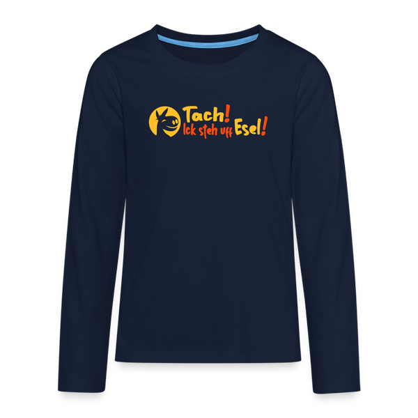 Tach! Ick steh uff Esel! - Teenager Langarmshirt - Navy