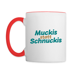 Muckis statt Schnuckis - Tasse zweifarbig