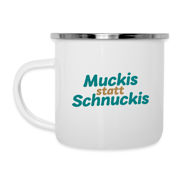 Muckis statt Schnuckis - Emaille Tasse