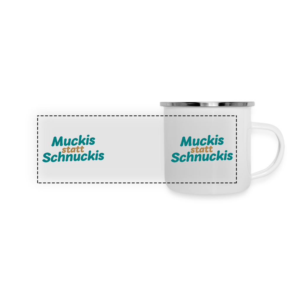 Muckis statt Schnuckis - Emaille Tasse - weiß