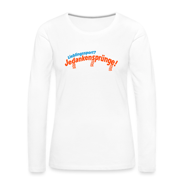 Lieblingssport? Jedankensprünge! - Frauen Premium Langarmshirt - weiß