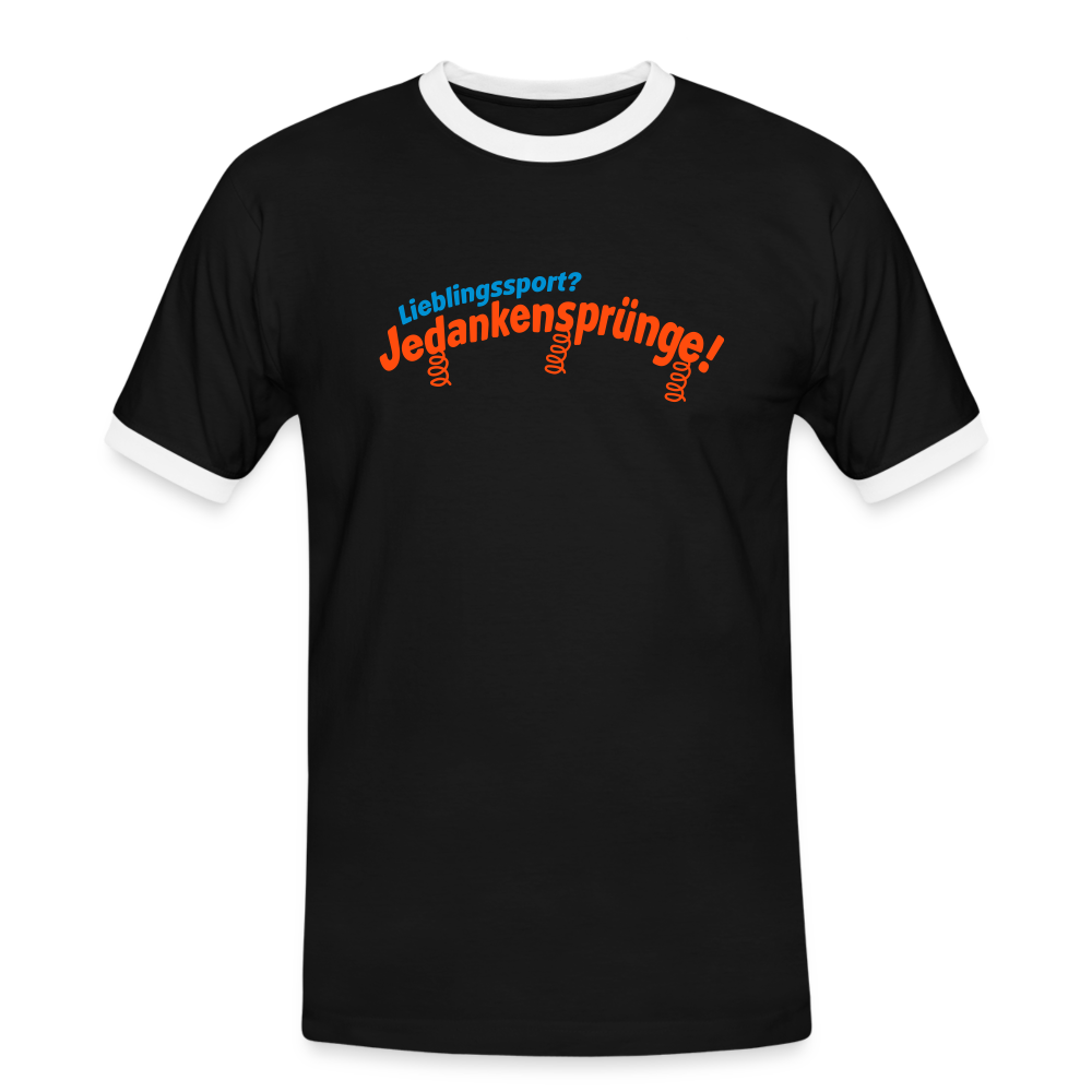 Lieblingssport? Jedankensprünge! - Männer Ringer T-Shirt - Schwarz/Weiß