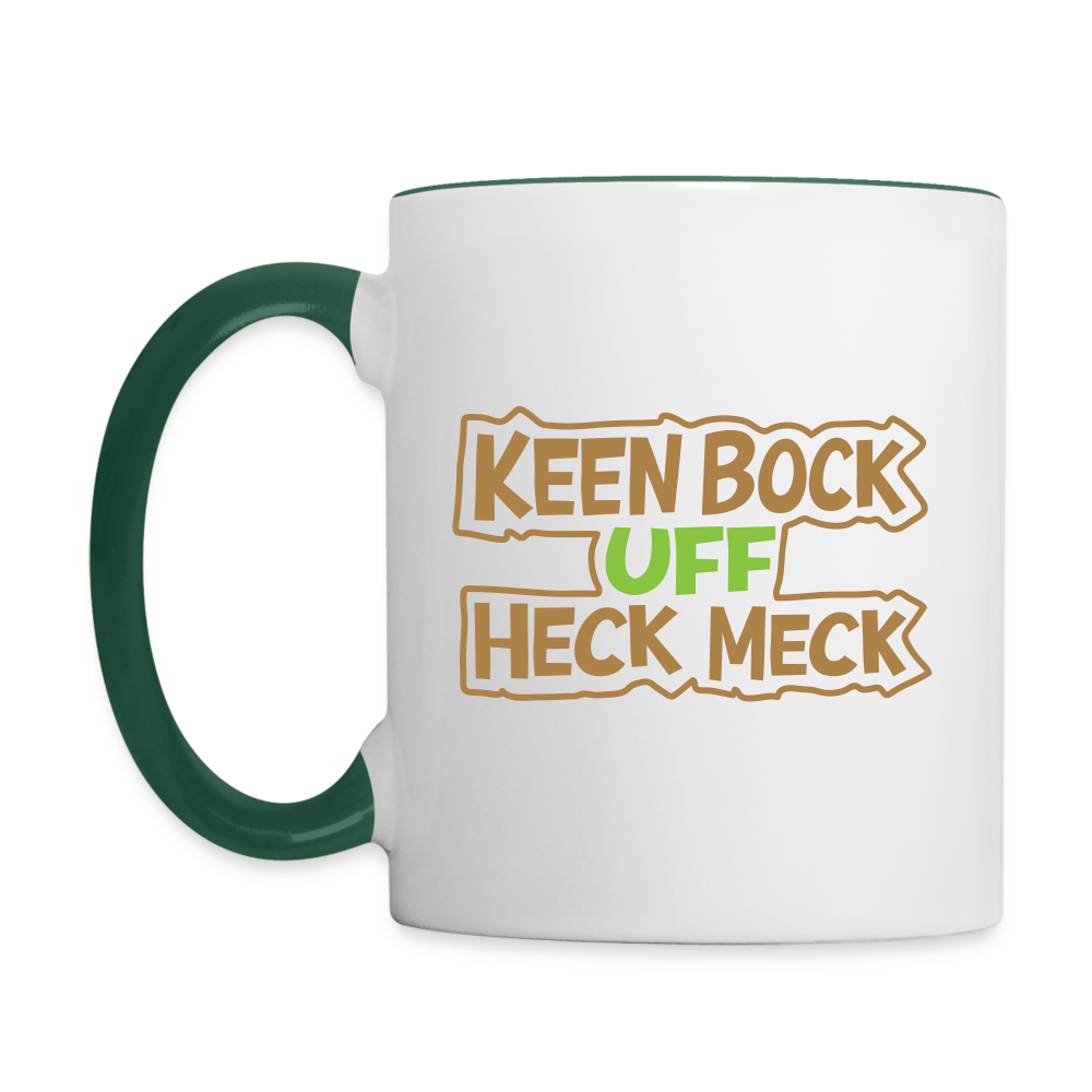 Keen Bock uff Heck Meck - Tasse zweifarbig