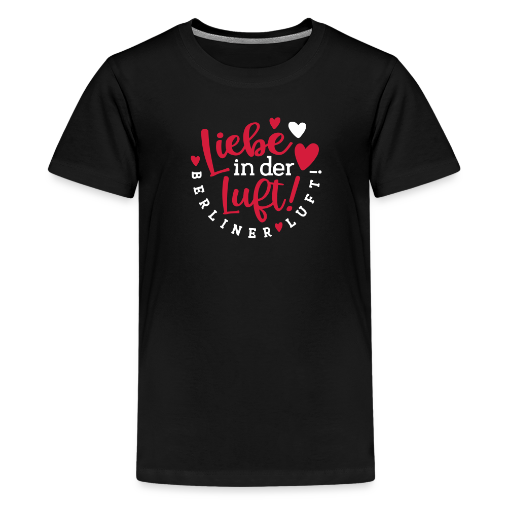 Liebe in der Luft! Berliner Luft! - Teenager Premium T-Shirt - Schwarz