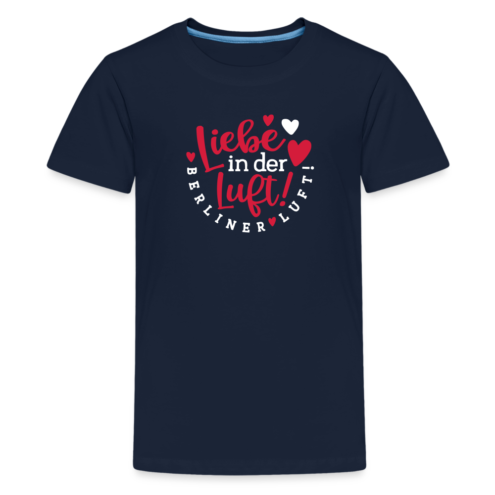 Liebe in der Luft! Berliner Luft! - Teenager Premium T-Shirt - Navy