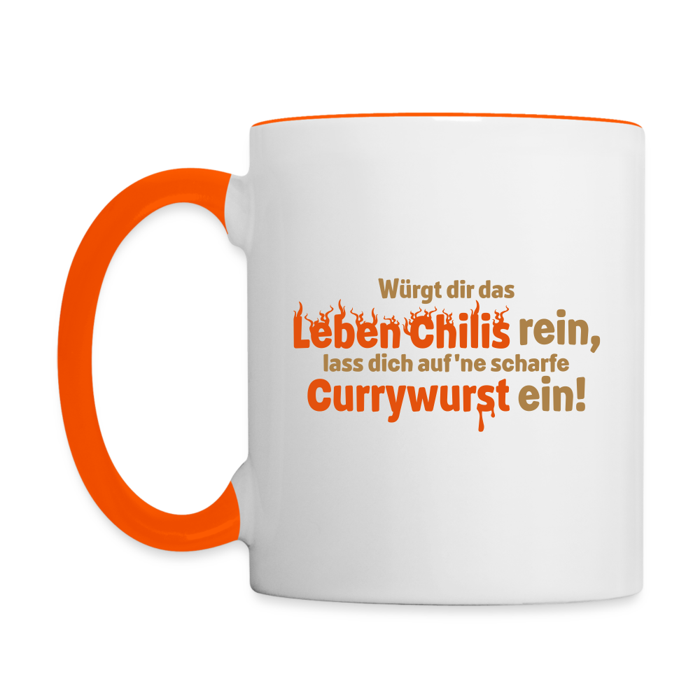 Würgt dir das Leben Chilis rein, lass dich auf 'ne scharfe Currywurst ein! - Tasse zweifarbig