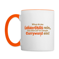 Würgt dir das Leben Chilis rein, lass dich auf 'ne scharfe Currywurst ein! - Tasse zweifarbig