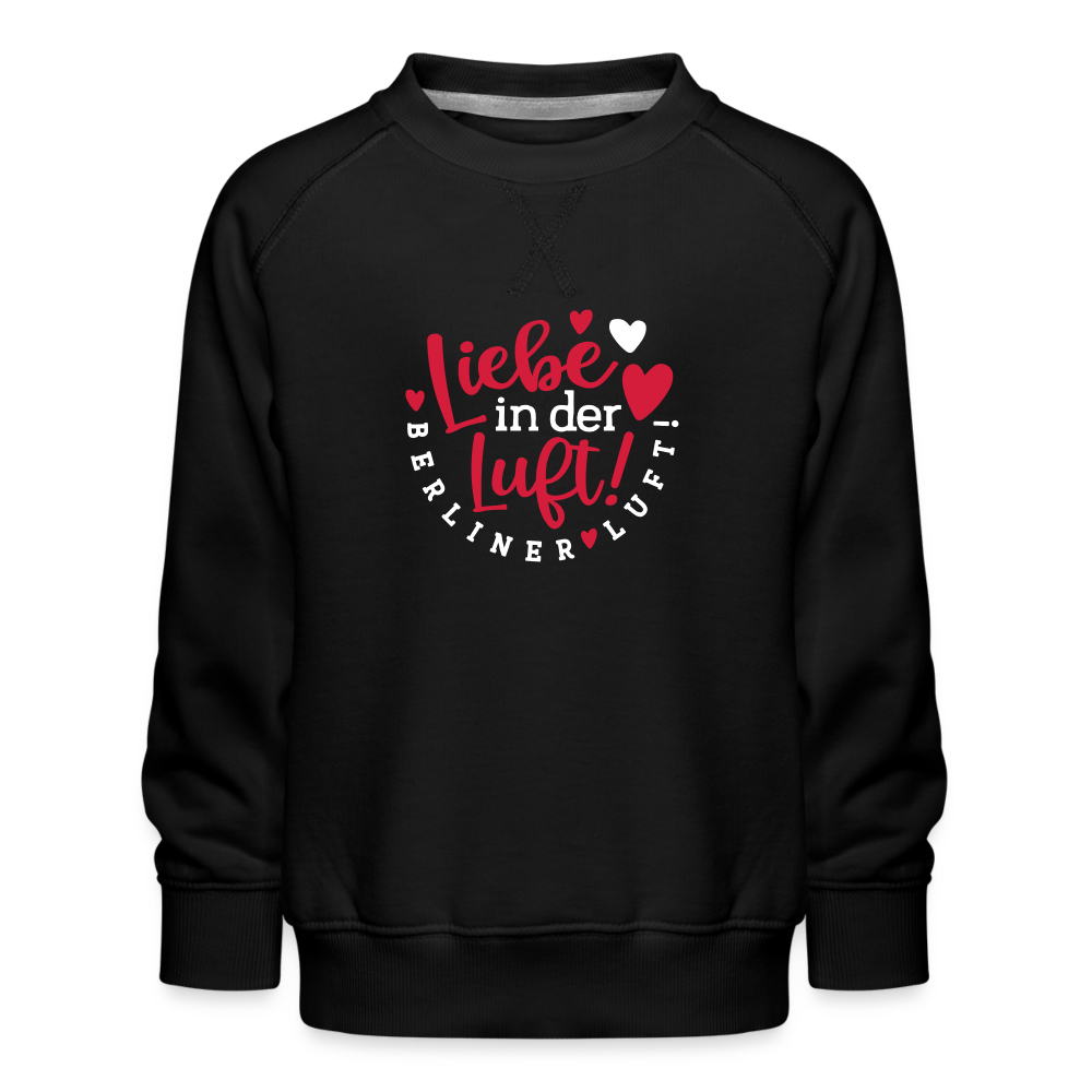 Liebe in der Luft! Berliner Luft! - Kinder Premium Sweatshirt - Schwarz