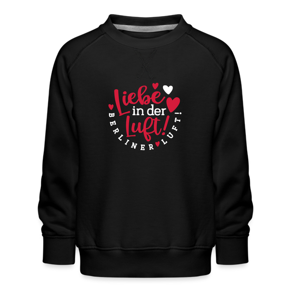 Liebe in der Luft! Berliner Luft! - Kinder Premium Sweatshirt - Schwarz